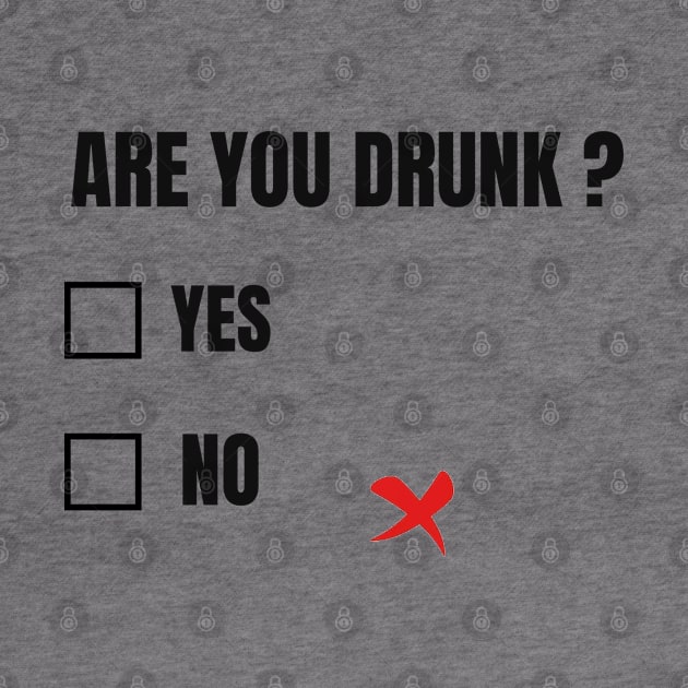 ARE YOU DRUNK? FUNNY by Abdoss